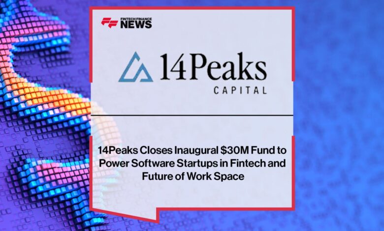 14Peaks Closes Inaugural M Fund to Power Software Startups in Fintech 14Peaks Closes Inaugural M Fund to Power Software Startups in Fintech
