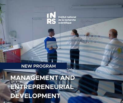 INRS Launches Short Program in Scientific Management and Entrepreneurship INRS Launches Short Program in Scientific Management and Entrepreneurship