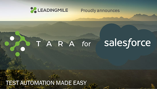 LeadingMile launches Salesforce test automation tool TARA LeadingMile launches Salesforce test automation tool TARA