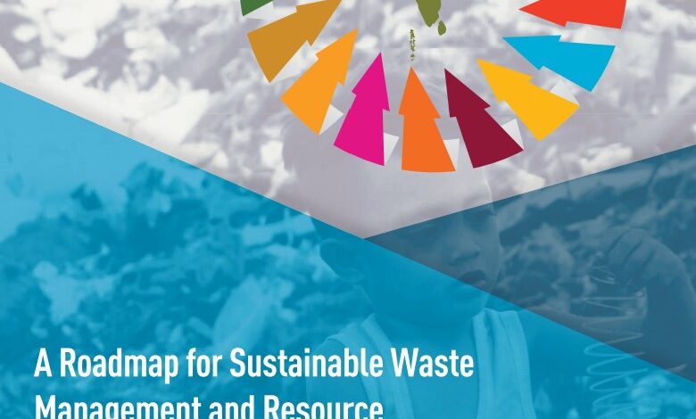 A Roadmap for Sustainable Waste Management and Resource Circulation in South Asia, 2019-2030 A Roadmap for Sustainable Waste Management and Resource Circulation in South Asia, 2019-2030