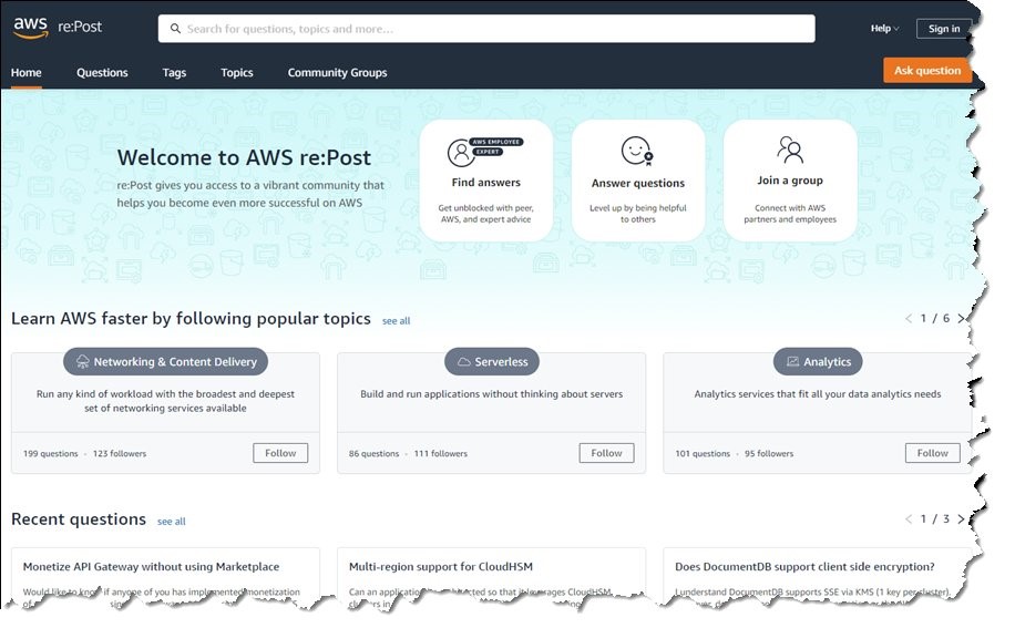 AWS re:Post is public. There is a wide community of AWS experts ready to answer your questions