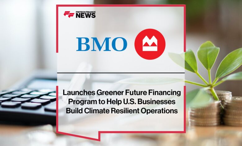 BMO Launches Greener Future Financing Program BMO Launches Greener Future Financing Program