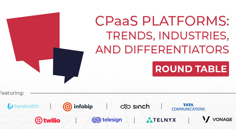 CPaaS Platforms: Trends, Industries, and Differentiators CPaaS Platforms: Trends, Industries, and Differentiators