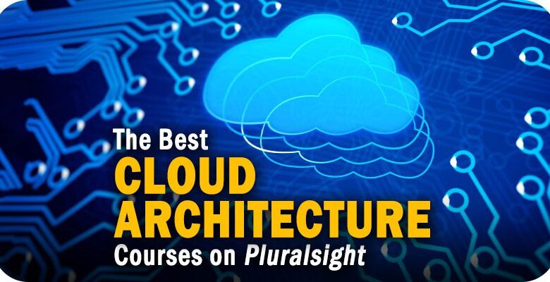 The 9 Best Cloud Architecture Courses on Pluralsight for 2023 The 9 Best Cloud Architecture Courses on Pluralsight for 2023