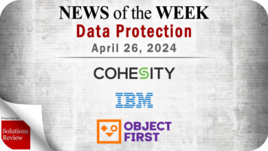 Storage and Data Protection News for the Week of April 26; Updates from Cohesity, IBM, Object First & More