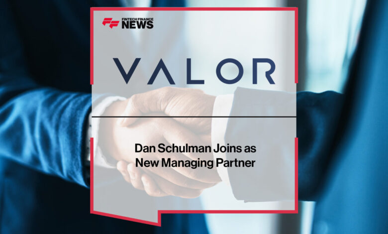 Dan Schulman Joins Valor Capital Group as New Managing Partner Dan Schulman Joins Valor Capital Group as New Managing Partner