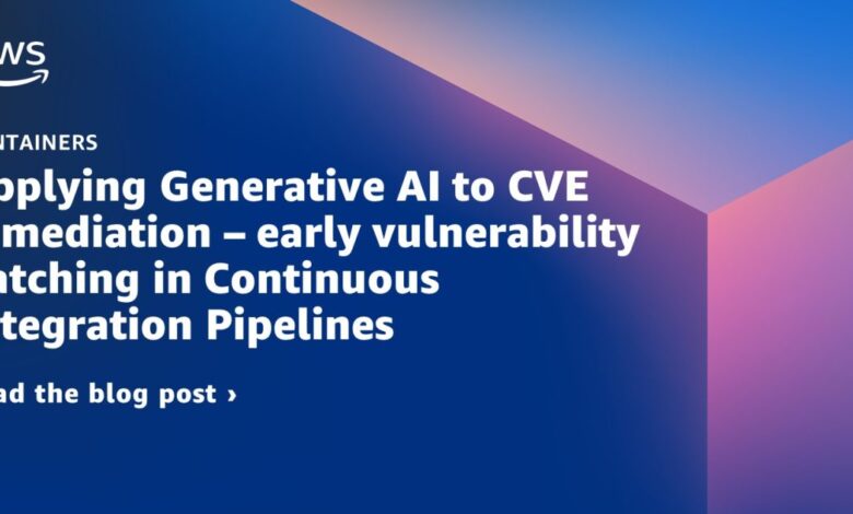 Applying Generative AI to CVE remediation – early vulnerability patching in Continuous Integration Pipelines Applying Generative AI to CVE remediation – early vulnerability patching in Continuous Integration Pipelines