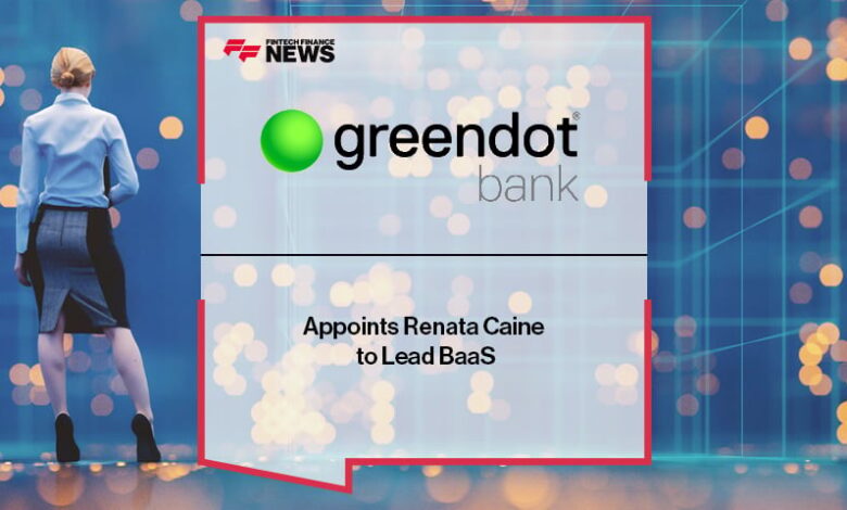 Green Dot Appoints Renata Caine to Lead BaaS Green Dot Appoints Renata Caine to Lead BaaS