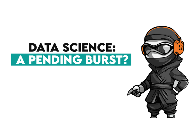 Is Data Science a Bubble Waiting to Burst? Is Data Science a Bubble Waiting to Burst?