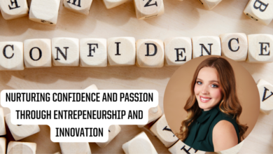 Nurturing Confidence and Passion Through Entrepreneurship and Innovation