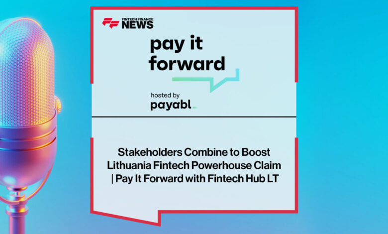 Stakeholders Combine to Boost Lithuania Fintech Powerhouse Claim Stakeholders Combine to Boost Lithuania Fintech Powerhouse Claim