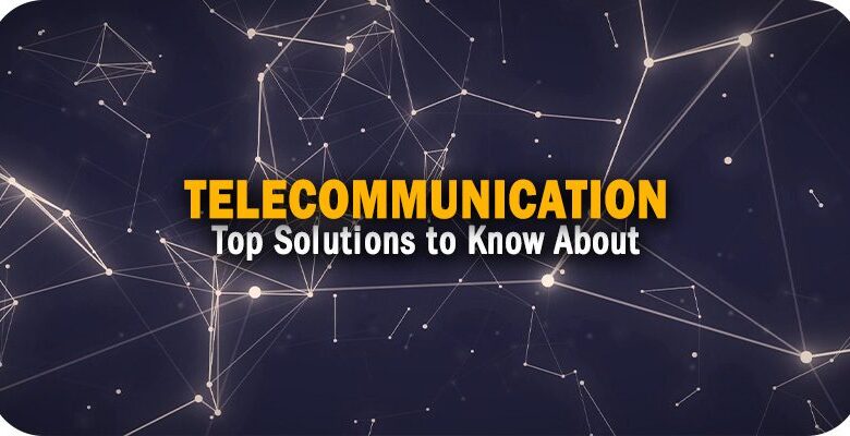 7 of the Top Telecommunication Solutions to Know About 7 of the Top Telecommunication Solutions to Know About