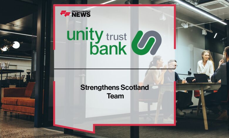 Unity Trust Bank Strengthens Scotland Team Unity Trust Bank Strengthens Scotland Team