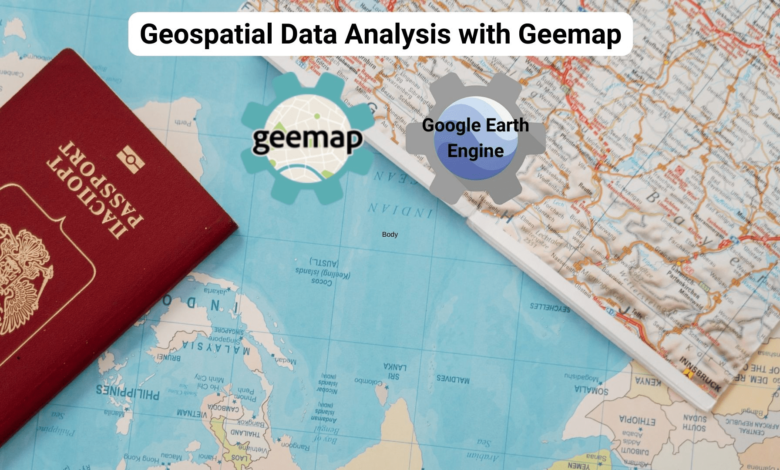 Geospatial Data Analysis with Geemap Geospatial Data Analysis with Geemap