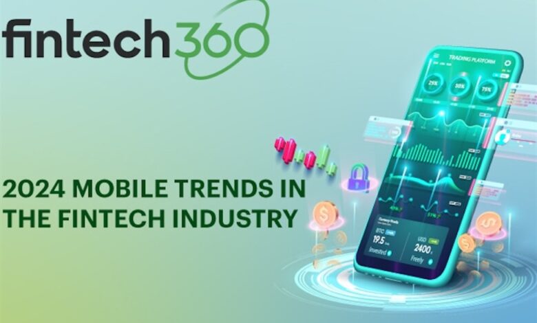 2024 Mobile Trends in the Fintech Industry 2024 Mobile Trends in the Fintech Industry