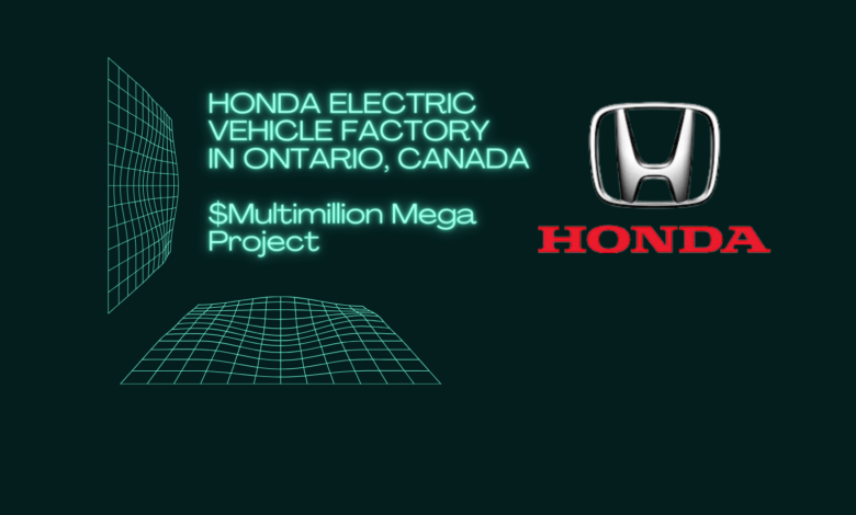 ELECTRIC VEHICLE FACTORY IN ONTARIO: $Multibillion Mega-Project ELECTRIC VEHICLE FACTORY IN ONTARIO: $Multibillion Mega-Project