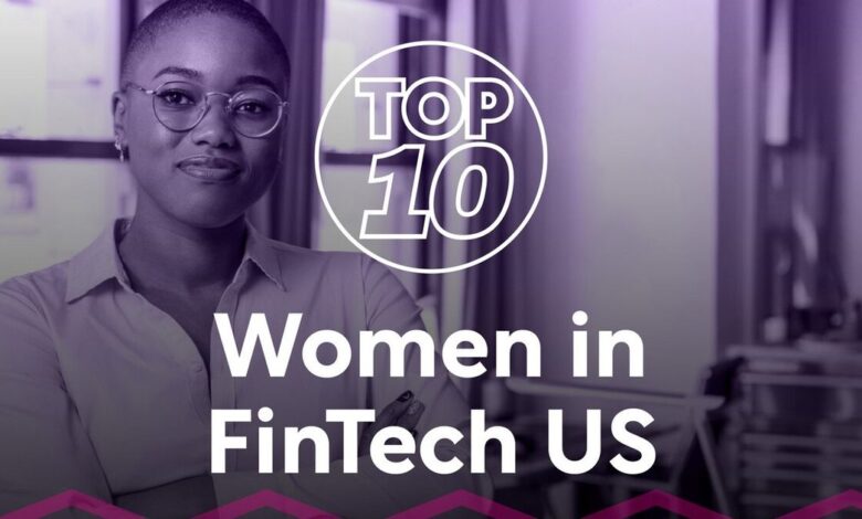 Top 10 Women: Fintech Leaders Driving Innovation in US Top 10 Women: Fintech Leaders Driving Innovation in US