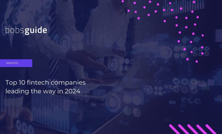 Top 10 fintech companies leading the way in 2024 Top 10 fintech companies leading the way in 2024