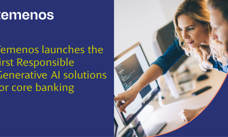 Temenos launches the first Responsible Generative AI solutions for core banking Temenos launches the first Responsible Generative AI solutions for core banking