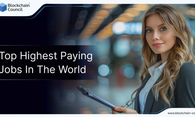 Top Highest Paying Jobs In The World Top Highest Paying Jobs In The World