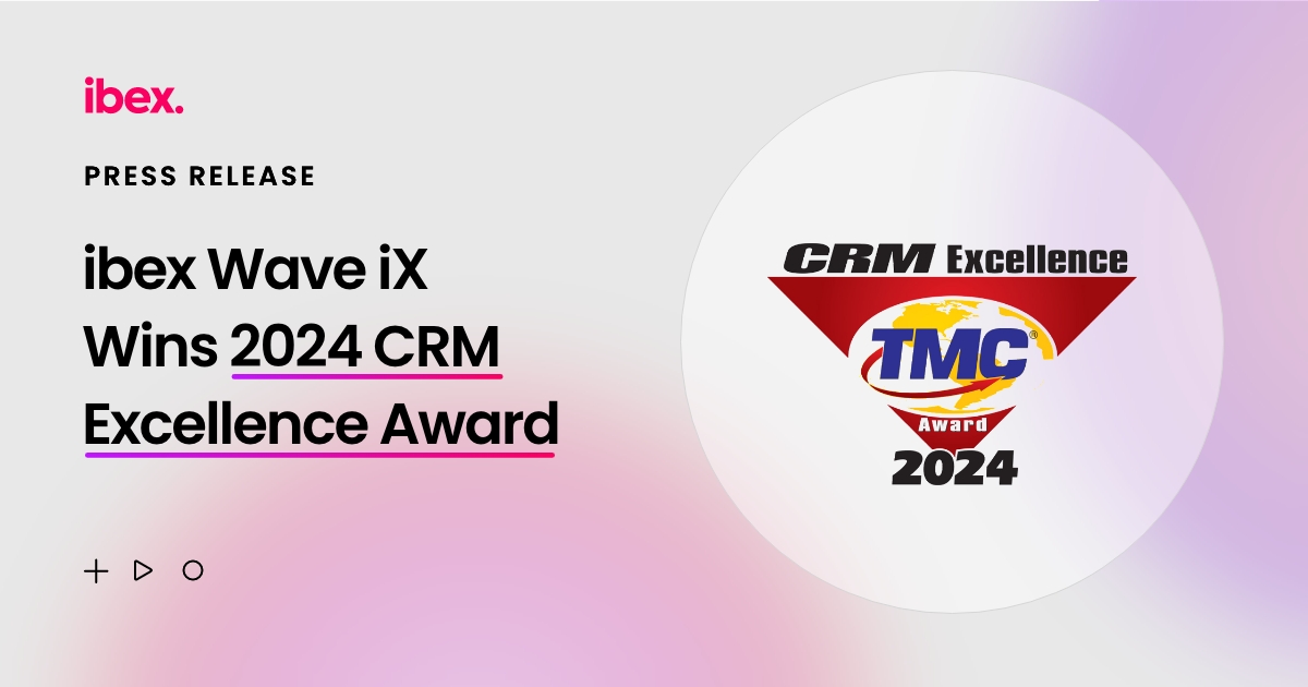 ibex Wave iX Wins 2024 CRM Excellence Award for Powering Next-Gen ...