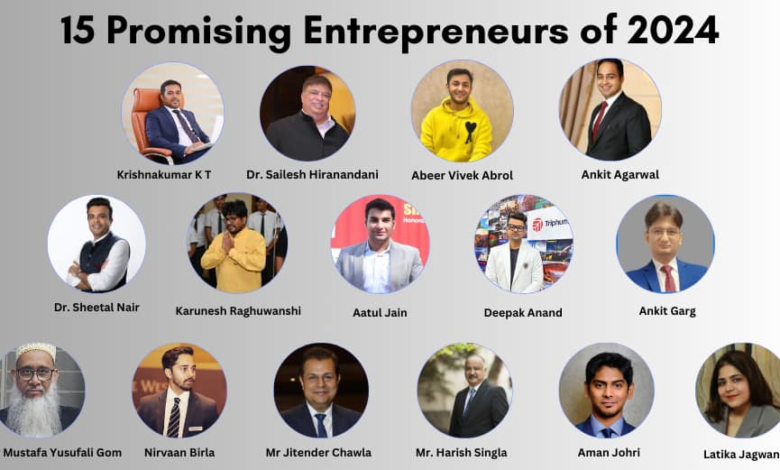 15 Promising Entrepreneurs of 2024 15 Promising Entrepreneurs of 2024