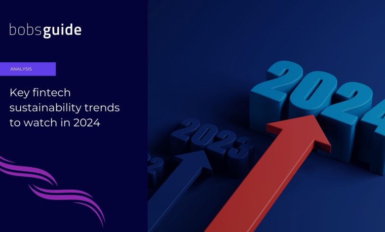 Key fintech sustainability trends to watch in 2024 Key fintech sustainability trends to watch in 2024
