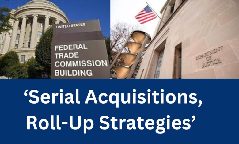 FTC, DOJ ask public for info on ‘serial acquisitions,’ including cybersecurity FTC, DOJ ask public for info on ‘serial acquisitions,’ including cybersecurity
