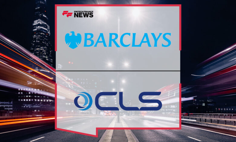 Barclays Bank Goes Live on CLS’s Cross Currency Swaps Service Barclays Bank Goes Live on CLS’s Cross Currency Swaps Service
