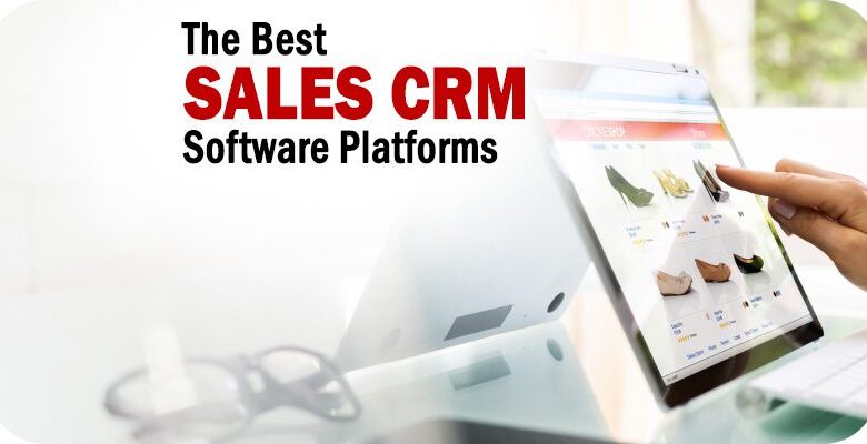 The Best Sales CRM Software Platforms for Small and Midsize Businesses The Best Sales CRM Software Platforms for Small and Midsize Businesses