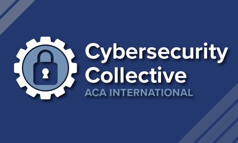 Join ACA’s Cybersecurity Collective – ACA International Join ACA’s Cybersecurity Collective – ACA International