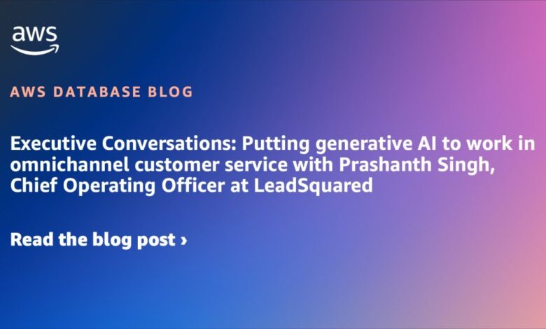 Executive Conversations: Putting generative AI to work in omnichannel customer service with Prashanth Singh, Chief Operating Officer at LeadSquared Executive Conversations: Putting generative AI to work in omnichannel customer service with Prashanth Singh, Chief Operating Officer at LeadSquared