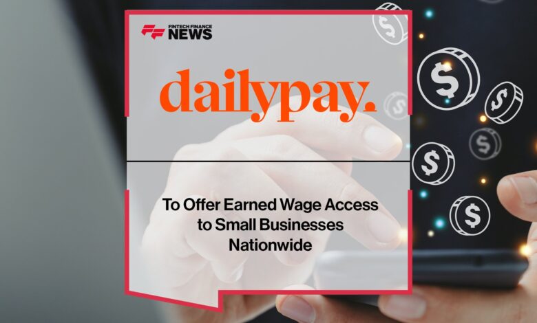 DailyPay to Offer Earned Wage Access DailyPay to Offer Earned Wage Access