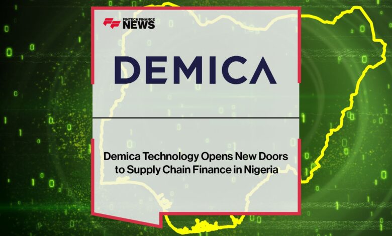 Demica Technology Opens New Doors to Supply Chain Finance in Nigeria Demica Technology Opens New Doors to Supply Chain Finance in Nigeria