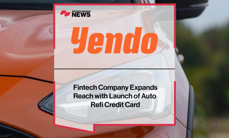 Yendo Expands Reach with Launch of Auto Refi Credit Card Yendo Expands Reach with Launch of Auto Refi Credit Card