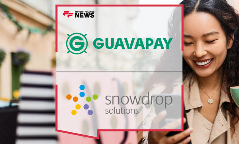 Guavapay and Snowdrop to Enhance User Payment Experience Guavapay and Snowdrop to Enhance User Payment Experience