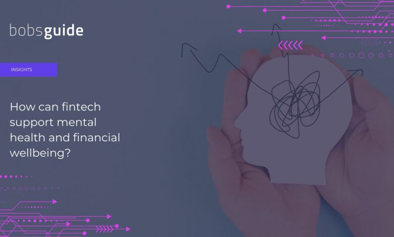 How can fintech support mental health and financial wellbeing? How can fintech support mental health and financial wellbeing?
