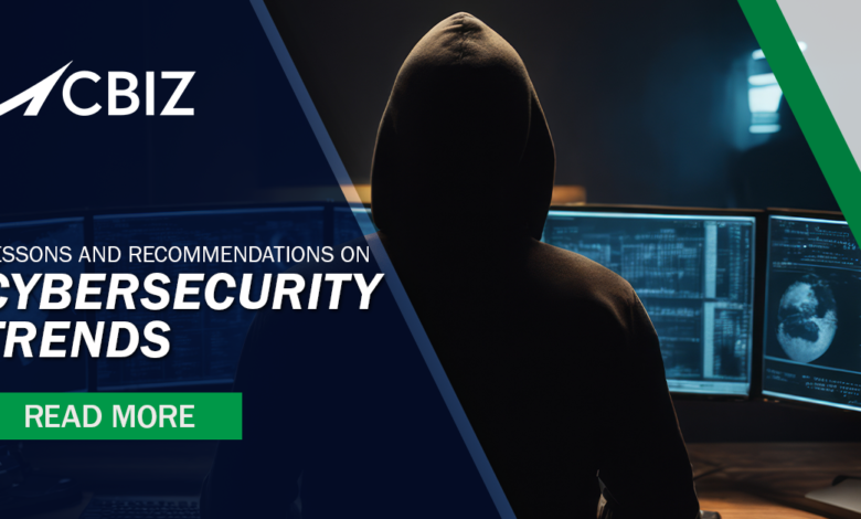 Lessons and Recommendations on Cybersecurity Trends Lessons and Recommendations on Cybersecurity Trends