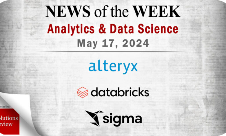 Analytics and Data Science News for the Week of May 17; Updates from Alteryx, Databricks, Sigma Computing & More Analytics and Data Science News for the Week of May 17; Updates from Alteryx, Databricks, Sigma Computing & More