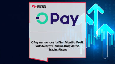 OPay Announces Its First Monthly Profit With Nearly 10 Million Daily Active Trading Users