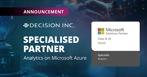 Decision Inc. achieves Microsoft Azure Specialisation in Analytics.