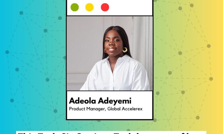 Meet Adeola Adeyemi, a data analyst turned product manager Meet Adeola Adeyemi, a data analyst turned product manager