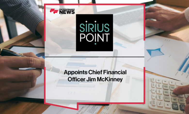 SiriusPoint Appoints Chief Financial Officer Jim McKinney SiriusPoint Appoints Chief Financial Officer Jim McKinney