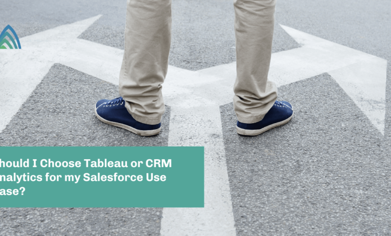 When to Choose Tableau or Salesforce CRM Analytics (CRMA) When to Choose Tableau or Salesforce CRM Analytics (CRMA)