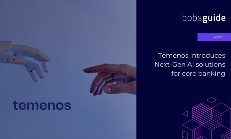Temenos introduces Next-Gen AI solutions for core banking Temenos introduces Next-Gen AI solutions for core banking