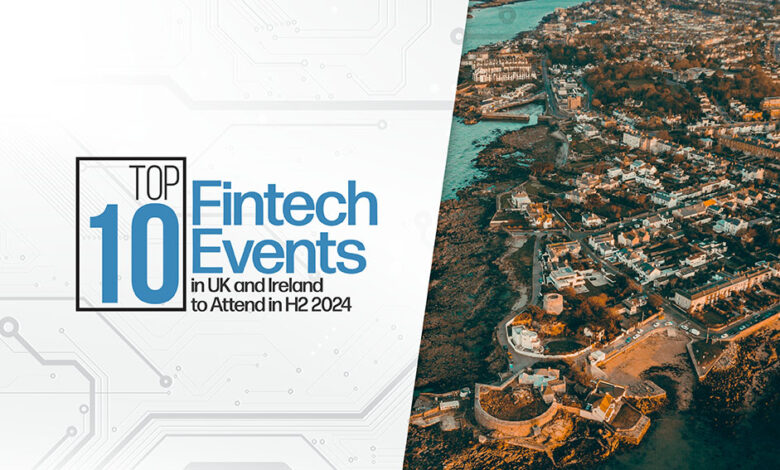 Top 10 Fintech Events in UK and Ireland to Attend in H2 2024 – Fintech Schweiz Digital Finance News Top 10 Fintech Events in UK and Ireland to Attend in H2 2024 – Fintech Schweiz Digital Finance News