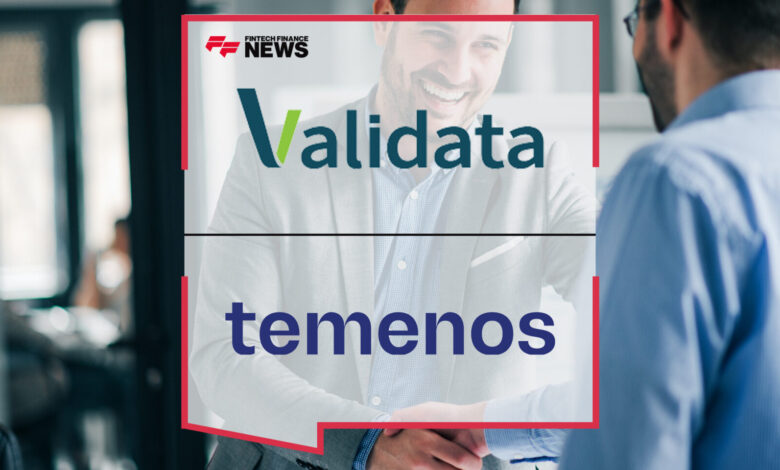 Validata and Temenos Extend Technology Partnership Validata and Temenos Extend Technology Partnership