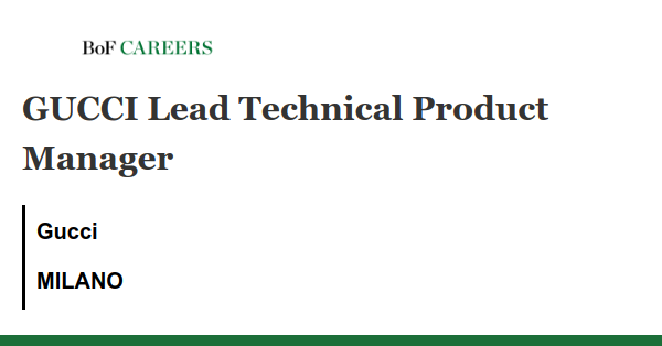 GUCCI Lead Technical Product Manager job with Gucci GUCCI Lead Technical Product Manager job with Gucci