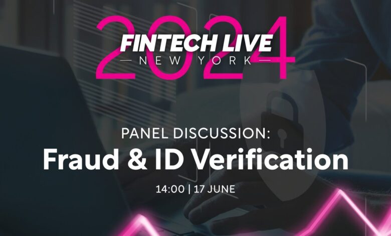 FinTech LIVE New York: Fraud & ID Verification Panel FinTech LIVE New York: Fraud & ID Verification Panel