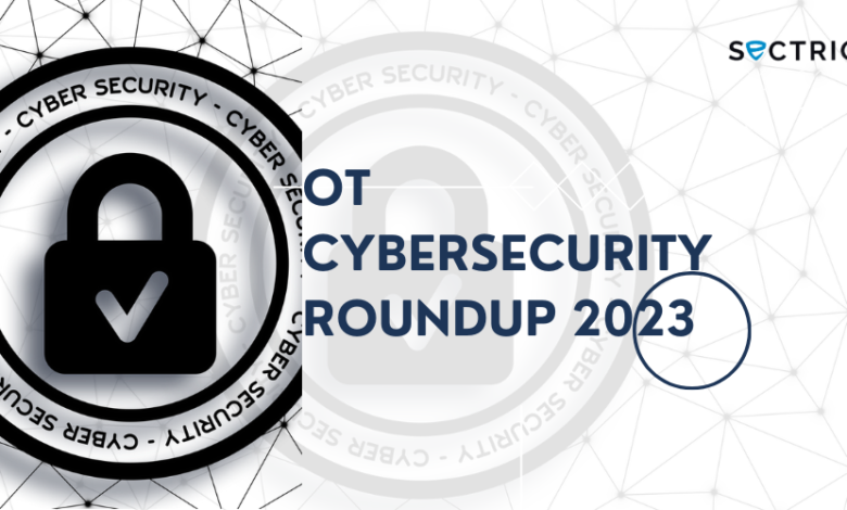2023 OT Cybersecurity Roundup—Strategies for 2024 2023 OT Cybersecurity Roundup—Strategies for 2024